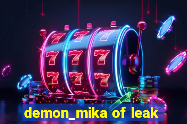 demon_mika of leak